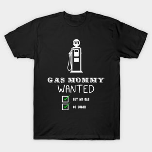 Gas daddy wanted 03 T-Shirt